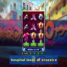 hospital incor df cruzeiro